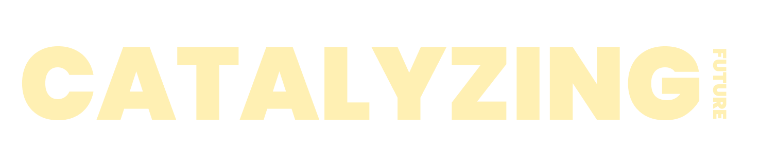 Catalyzing Future